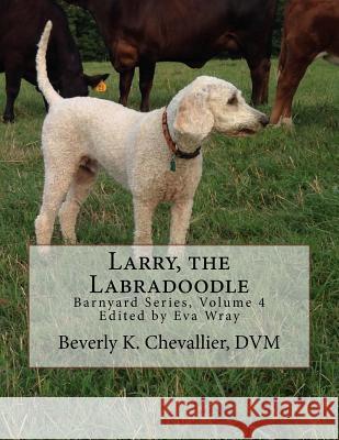 Larry, the Labradoodle Beverly K. Chevallie 9781523774234 Createspace Independent Publishing Platform - książka