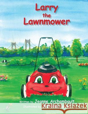 Larry the Lawnmower Jeanne Archambault 9781622171989 Jitterbug Books - książka