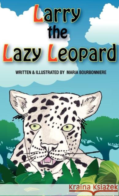 Larry the Lazy Leopard Maria Bourbonniere 9781933817682 Profits Publishing - książka