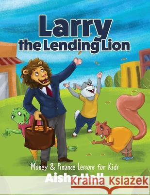 Larry The Lending Lion Milan Samadder Aisha Hall 9780578660813 Manish Publishing, LLC - książka