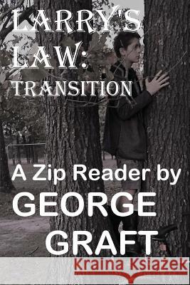 Larry's Law: Transition George Graft 9781539009085 Createspace Independent Publishing Platform - książka