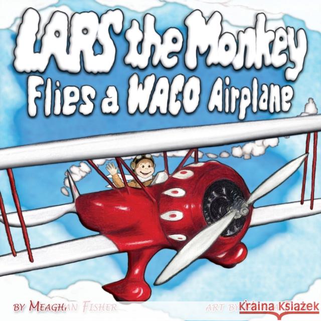 Lars the Monkey Flies a Waco Airplane Meaghan Fisher Marla Fair 9780984237517 Gypsy Publications - książka