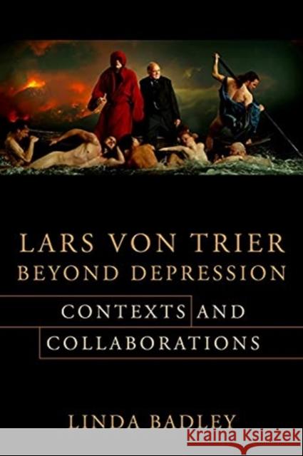 Lars Von Trier Beyond Depression: Contexts and Collaborations Linda Badley 9780231191531 Wallflower Press - książka