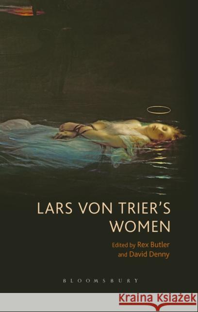 Lars Von Trier's Women Rex Butler David Denny 9781501322457 Bloomsbury Academic - książka