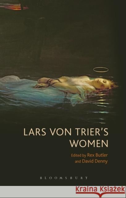 Lars Von Trier's Women Rex Butler David Denny 9781501342097 Bloomsbury Academic - książka