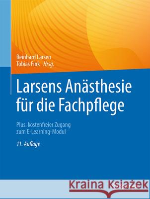 Larsens An?sthesie F?r Die Fachpflege: Plus: Kostenfreier Zugang Zum E-Learning-Modul Reinhard Larsen Tobias Fink 9783662716731 Springer - książka
