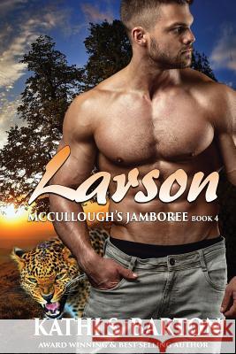 Larson: McCullough's Jamboree - Erotic Jaguar Shapeshifter Romance Kathi S. Barton 9781629898308 World Castle Publishing, LLC - książka