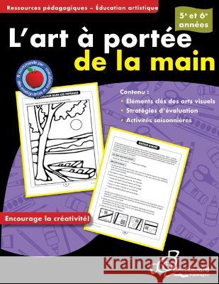 L'Art À Portée de la Main 5-6 Turnbull, Demetra 9781771052610 Chalkboard Publishing - książka
