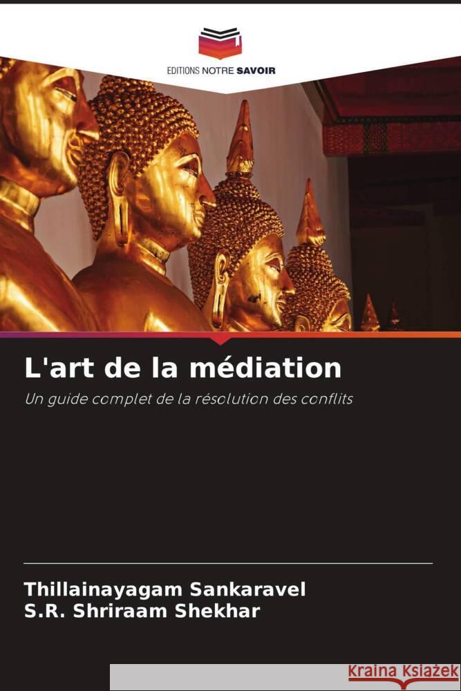 L'art de la m?diation Thillainayagam Sankaravel S. R. Shriraam Shekhar 9786208154394 Editions Notre Savoir - książka