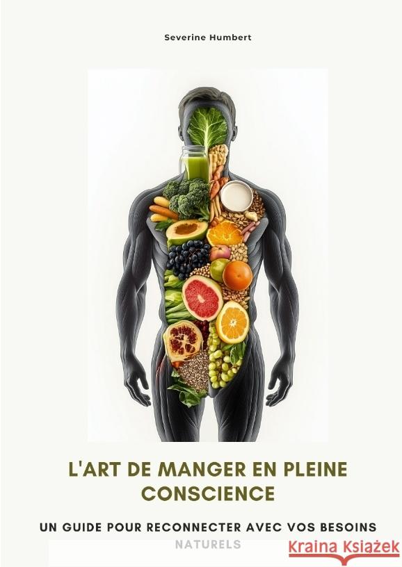L'art de manger en pleine  conscience Humbert, Severine 9783384497130 tredition - książka