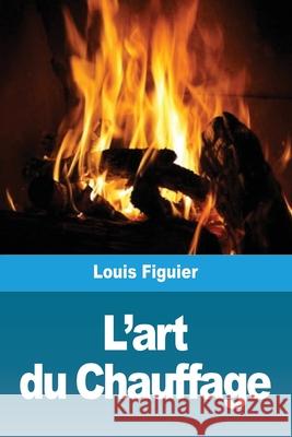 L'art du Chauffage Louis Figuier 9783967878752 Prodinnova - książka