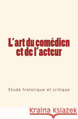 L'art du comédien et de l'acteur: Étude historique et critique Cochut, Andre 9782366593570 Editions Le Mono - książka