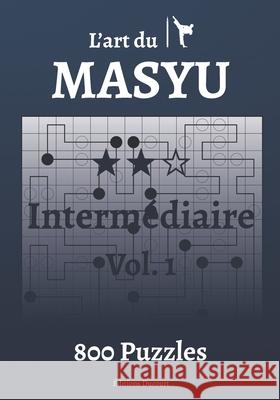 L'art du Masyu Intermédiaire Editions Ducourt 9798589456707 Independently Published - książka