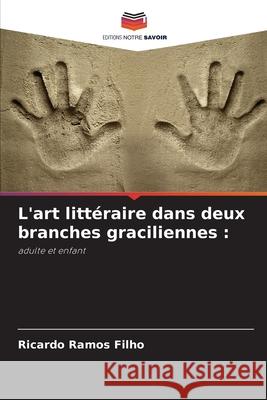 L'art littéraire dans deux branches graciliennes : Ramos Filho, Ricardo 9786202371018 Editions Notre Savoir - książka