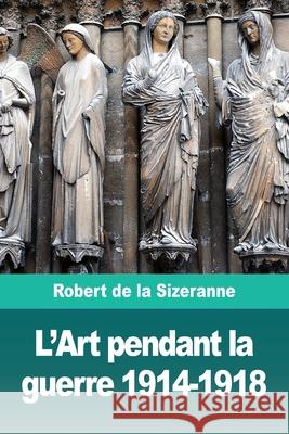 L'Art pendant la guerre 1914-1918 Robert d 9783967870220 Prodinnova - książka