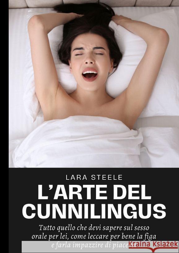 L'Arte del Cunnilingus Steel, Lara 9783384131454 Lara Steele - książka