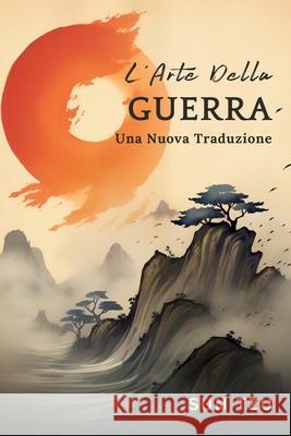 L'Arte Della Guerra: Una Nuova Traduzione Sun Tzu A G Moretti  9786500690378 Cartaxo Press - książka