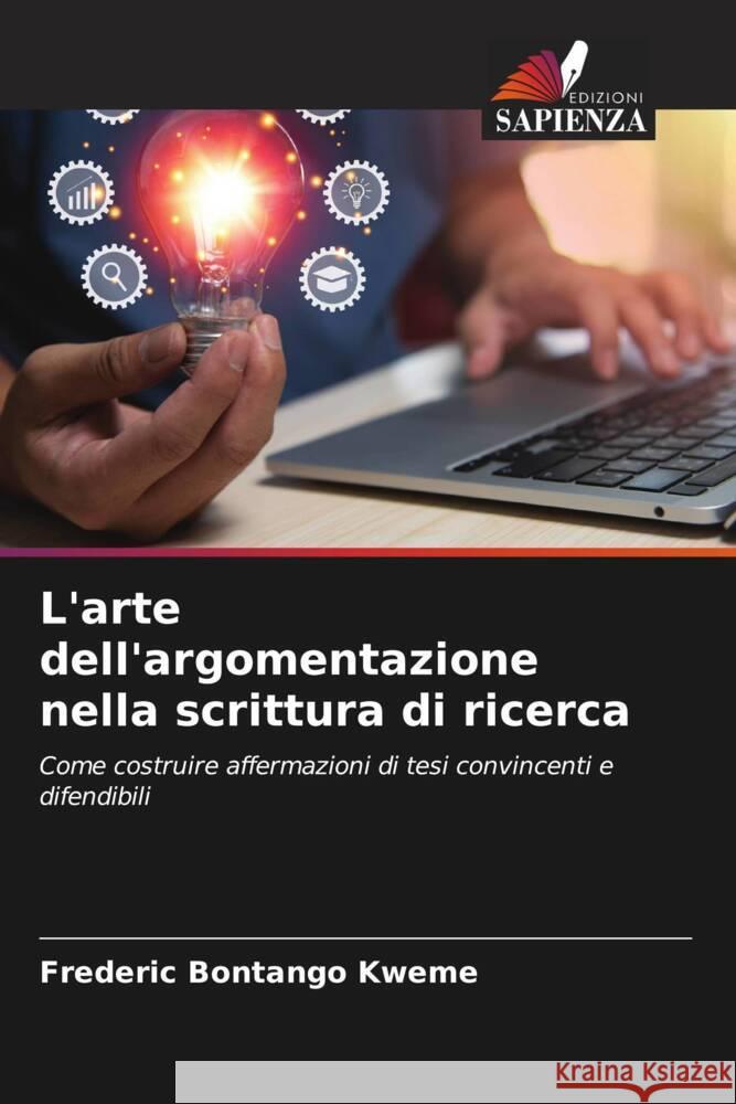 L'arte dell'argomentazione nella scrittura di ricerca Bontango Kweme, Frederic 9786208553234 Edizioni Sapienza - książka