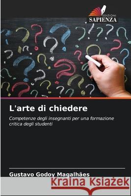 L'arte di chiedere Godoy Magalhães, Gustavo 9786208775308 Edizioni Sapienza - książka