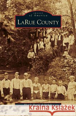 Larue County Rhonda Hornback Nichols 9781531626921 Arcadia Library Editions - książka