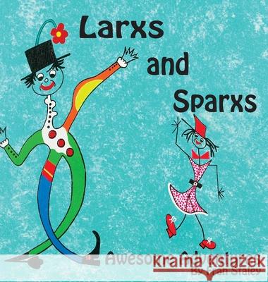Larxs and Sparxs Awesome Adventures Fran Staley 9780648878292 Frances Staley - książka