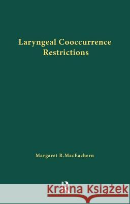 Laryngeal Cooccurrence Restrictions Margaret R. Maceachern 9780815332671 Garland Publishing - książka