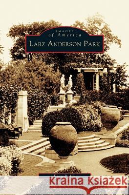 Larz Anderson Park Evan P Ide 9781531621063 Arcadia Publishing Library Editions - książka