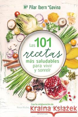 Las 101 recetas m?s saludables para vivir y sonre?r Pilar Iber 9788494608155 Diversa Ediciones - książka