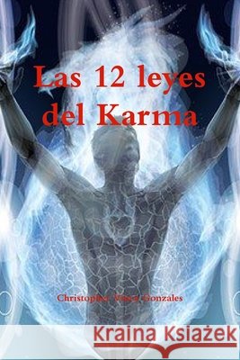 Las 12 leyes del Karma Christopher Vince Gonzales 9781387255344 Lulu.com - książka
