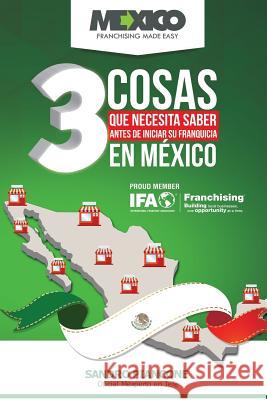 Las 3 Cosas Que Necesita Saber Antes De Iniciar Su Franquicia En México Piancone, Sandro 9781516861316 Createspace - książka