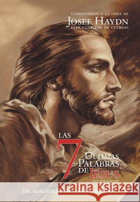 Las 7 Ltimas Palabras: Segunda Edici N de Mendoza, Adalberto Garcia 9781463322717 Palibrio - książka