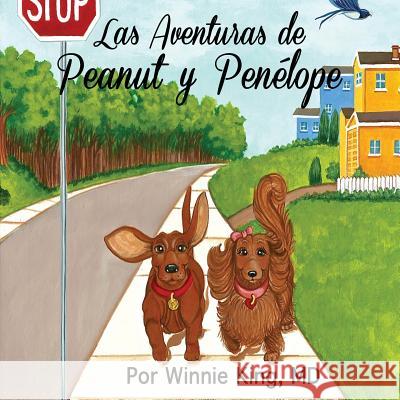 Las Adventuras de Peanut y Penelope Winnie King (University of Bristol, UK), Rita Martinez 9780990462408 True Perspective Publishing House - książka