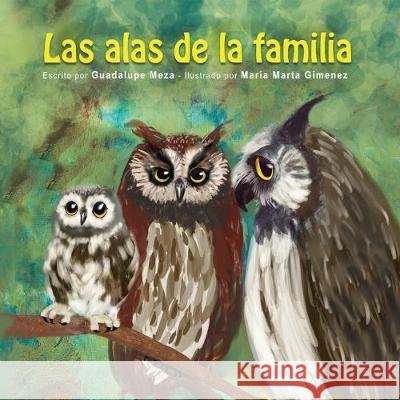 Las alas de la familia Maria Marta Gimenez Guadalupe Meza 9781697644258 Independently Published - książka