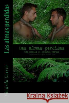 Las almas perdidas Garcia, Eduardo 9781500802837 Createspace - książka