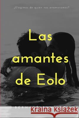 Las amantes de Eolo Bernabe Ramirez 9781547121236 Createspace Independent Publishing Platform - książka