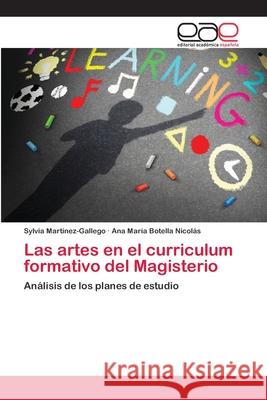 Las artes en el curriculum formativo del Magisterio Martínez-Gallego, Sylvia 9786202141925 Editorial Académica Española - książka