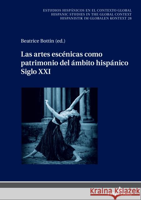 Las Artes Escénicas Como Patrimonio del Ámbito Hispánico. Siglo XXI Ulrich Winter Germ?n Labrado Christian Vo 9783631906484 Peter Lang Gmbh, Internationaler Verlag Der W - książka