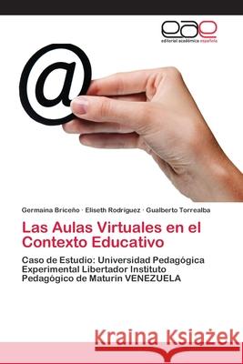 Las Aulas Virtuales en el Contexto Educativo Briceño, Germaina 9786202101837 Editorial Académica Española - książka