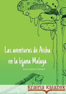 Las aventuras de Aisha en la lejana Melaya Sylvia Angelika Olwein 9783837071962 Books on Demand - książka