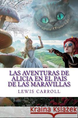 Las aventuras de Alicia en el Pais de las Maravillas Carroll, Lewis 9781548713942 Createspace Independent Publishing Platform - książka