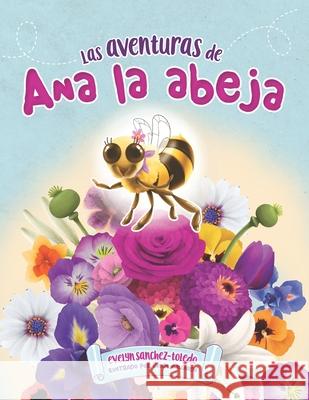 Las Aventuras de Ana La Abeja Jes Gallardo Evelyn Sanchez-Toledo 9781957058191 Fig Factor Media Publishing - książka