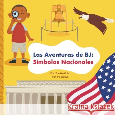 Las Aventuras de BJ: Símbolos Nacionales Tomiko Cobb 9798989402557 Publishing Dreams Agency LLC - książka