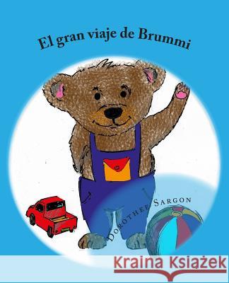 Las aventuras de Brummi: El gran viaje de Brummi Sargon, Dorothee 9781500831394 Createspace - książka