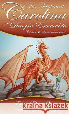 Las Aventuras de Carolina: y el Dragón Esmeralda Oberst, Eric Russell 9780578527031 Painted Leaf Publishing (Plp) - książka