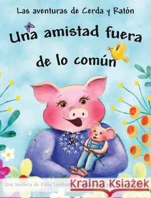 Las aventuras de Cerda y Ratón: Una amistad fuera de lo común Lenihan, Kelly 9781735789149 Artisan Bookworks - książka