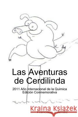 Las Aventuras de Cerdilinda Francisco Javier Arnai 9781447898870 Lulu.com - książka