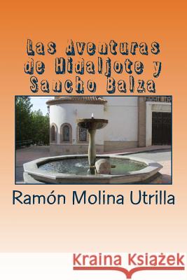Las Aventuras de Hidaljote y Sancho Balza Ramon Molina Utrilla 9781496172037 Createspace - książka