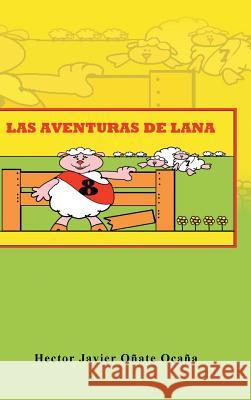 Las Aventuras de Lana Hector Javier Onate Ocana 9781463381752 Palibrio - książka