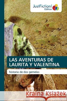 Las Aventuras de Laurita Y Valentina Antonio Mor 9786200104779 Justfiction Edition - książka