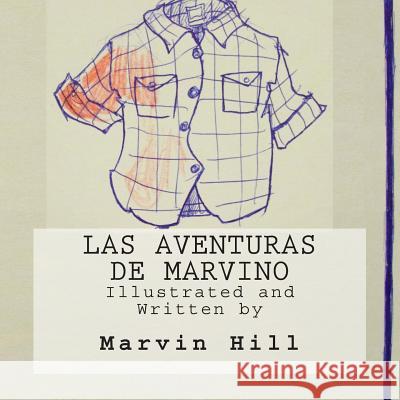 Las Aventuras de Marvino Marvin Hill Marvin Hill 9781507704882 Createspace - książka